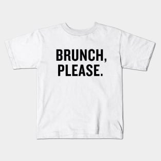 Brunch Please Kids T-Shirt